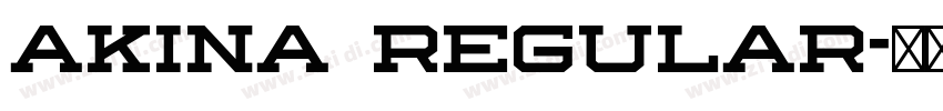 Akina Regular字体转换 Akina Regular字体转换